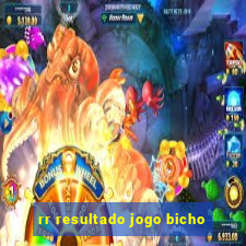 rr resultado jogo bicho